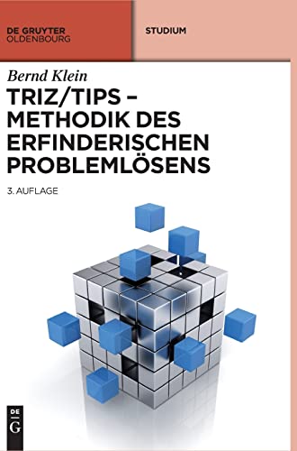 TRIZ/TIPS - Methodik des erfinderischen Problemlösens (Oldenbourg Lehrbücher für Ingenieure) von Walter de Gruyter